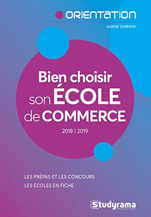 Bien choisir son école de commerce: Les prépas et les concours