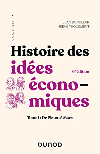 Histoire des idées économiques - 6e éd.: Tome 1 : De Platon à Marx