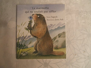 La marmotte qui ne voulait pas siffler