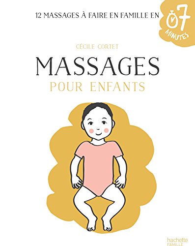 Massages pour enfants: 12 massages à faire en famille en 7 minutes