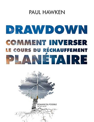 Drawdown. Comment inverser le cours du réchauffement planétaire.