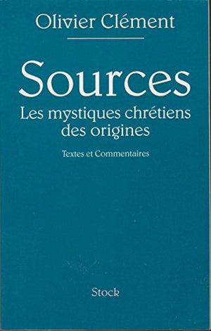 Sources : les mystiques chrétiens des origines