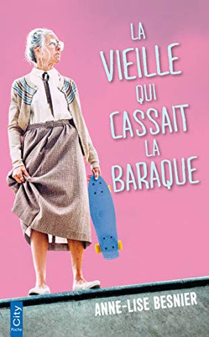 La vieille qui cassait la baraque