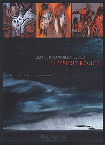 L'Esprit rouge: Antonin Artaud, un voyage mexicain