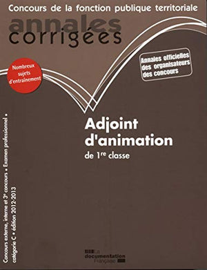 Annales corrigées n°28 adjoint d'animation de 1re classe 2012-2013