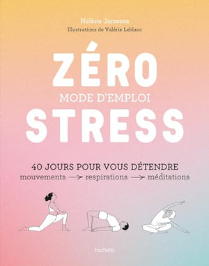 Zéro stress : mode d'emploi