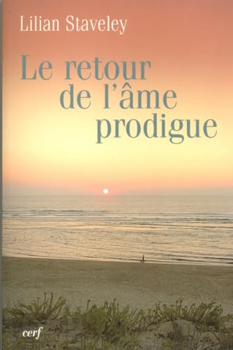 Le Retour de l'âme prodigue suivi de L'Histoire d'amour de l'âme et de La Fontaine d'or