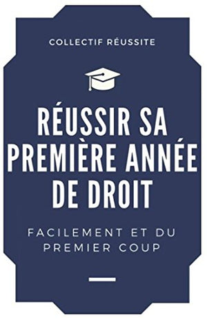 Réussir sa première année de droit facilement et du premier coup