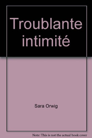 Troublante intimité