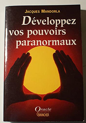 Développez vos pouvoirs paranormaux