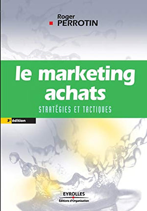 Le marketing achats: Stratégies et tactiques