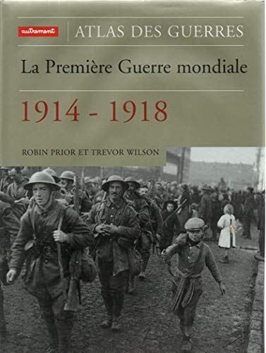 La Première Guerre mondiale : 1914 - 1918