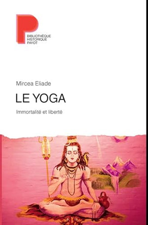 Le Yoga: Immortalité et liberté