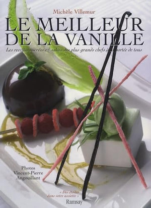 Le meilleur de la vanille: Les recettes sucrées & salées des plus grands chefs à la portée de tous