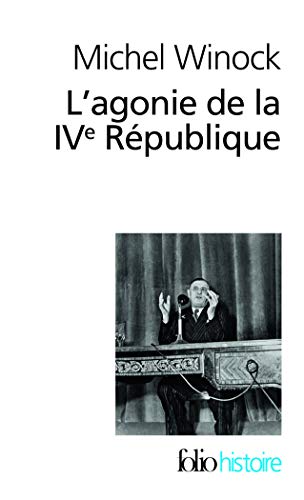 L'agonie de la IVᵉ République: (13 mai 1958)