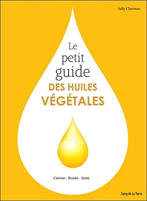 Le petit guide des huiles végétales