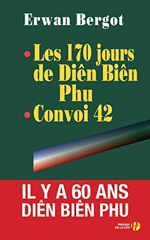 Les 170 jours de Diên Biên Phu. Convoi 42.