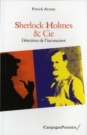 Sherlock Holmes & Cie: Détectives de l'inconscient