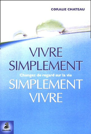 Vivre simplement simplement vivre