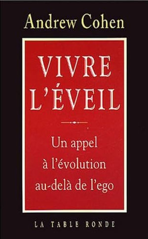 Vivre l'éveil: Un appel à l'évolution au-delà de l'ego