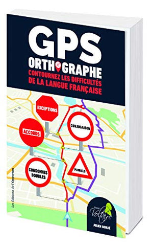 GPS orthographe - Contournez les difficultés de la langue française