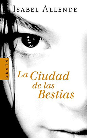 La ciudad de las Bestias (Memorias del Águila y del Jaguar 1) (ARETE)