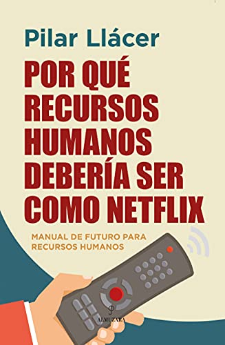 Por qué recursos humanos debería ser como Netflix / Why Human Resources Should be Like Netflix