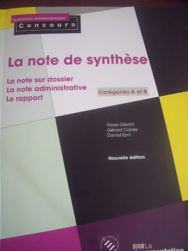 La note de synthèse : Catégories A et B, La note administrative, Le rapport, L'étude de cas, La note sur dossier