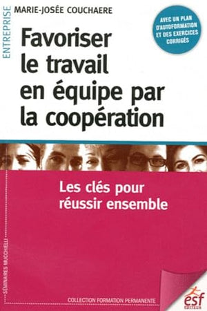 Favoriser le travail en équipe par la coopération