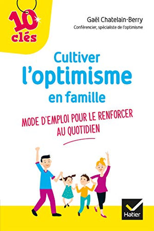 Cultiver l'optimisme de son enfant