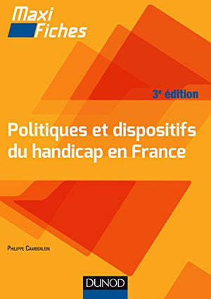 Maxi fiches - Politiques et dispositifs du handicap en France - 3e éd