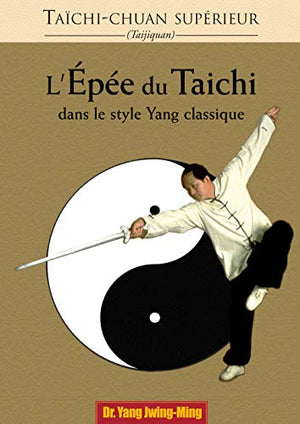 Taichi-chuan supérieur - L'épée du taichi