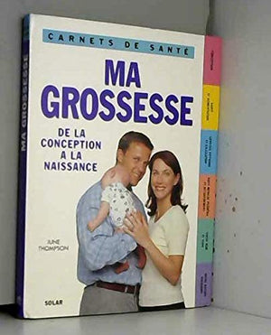 Ma grossesse. De la conception à la naissance