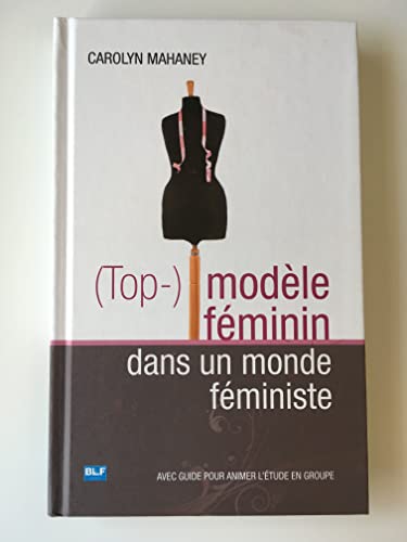 (Top-)modèle féminin dans un monde féministe