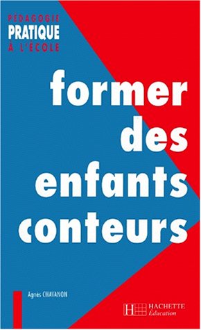 Former des enfants conteurs. Avec CD-Rom