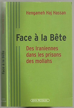 Face à la bête: Des iraniennes dans les prisons des mollahs