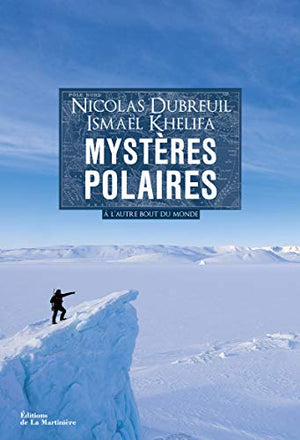 Mystères polaires . À l'autre bout du monde