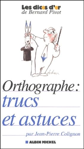 Orthographe : Trucs et astuces