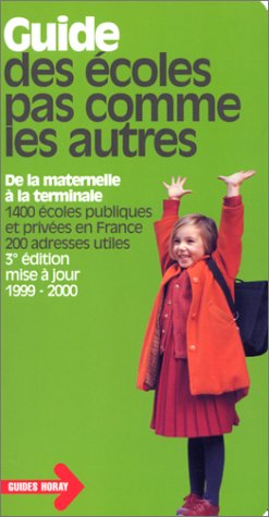 Guide des écoles pas comme les autres. De la maternelle à la terminale