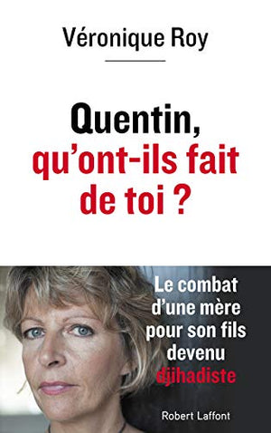 Quentin, qu'ont-ils fait de toi ?