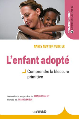 L'enfant adopté: Comprendre la blessure primitive