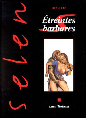 Selen, tome 14 : Etreintes barbares