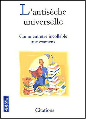 L'anti-sèche universelle