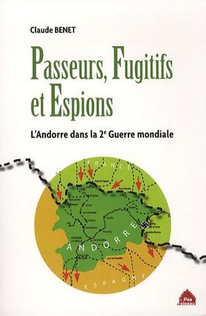 Passeurs, fugitifs et espions : L'Andorre dans la Deuxième Guerre mondiale