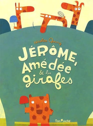 Jérôme, Amédée et les girafes