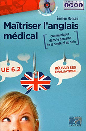 Maitriser l'anglais médical : Communiquer dans le domaine de la santé et du soin UE 6.2