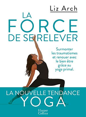 La force de se relever: La nouvelle tendance YOGA