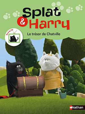 Splat et Harry : Le trésor de Chatville