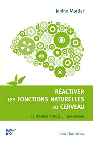 Réactiver les fontions naturelles du cerveau : La thérapie Vittoz