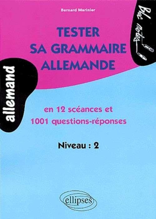 Tester sa grammaire allemande en 12 séances et 1001 questions-réponses